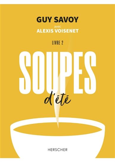 Soupes d&#39;été - GUY SAVOY & AL