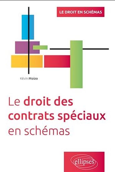Le droit des contrats spéciaux en schémas - KÉVIN MOIZO
