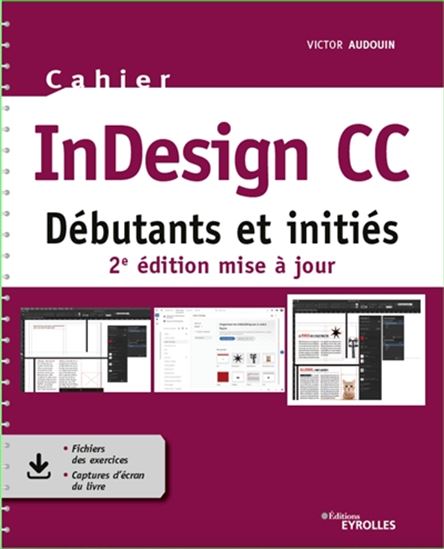 InDesign CC : débutants et initiés 2e éd. - VICTOR AUDOUIN