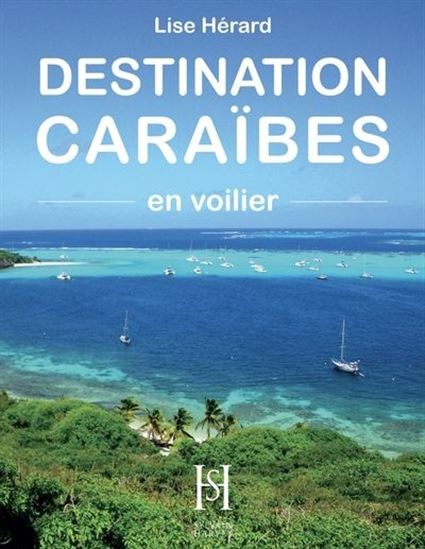 Destination Caraïbes en Voilier - LISE HÉRARD