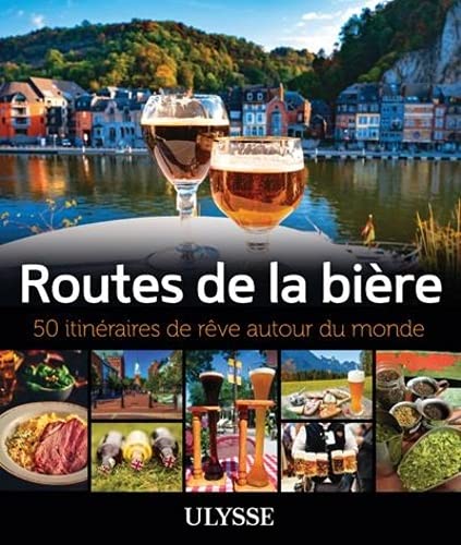 Routes de la bière 50 itinéraires de rêve autour du monde - COLLECTIF