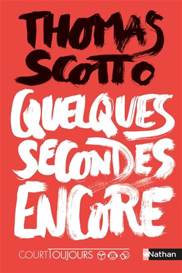 Quelques secondes encore - THOMAS SCOTTO