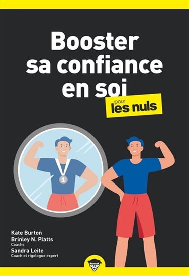Booster sa confiance en soi pour les nuls 2e éd. - KATE BURTON - BRINLEY N PLATTS