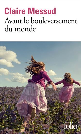 Avant le bouleversement du monde - CLAIRE MESSUD