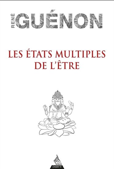 Les États multiples de l&#39;être - RENÉ GUÉNON