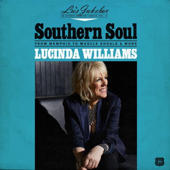 Lu's Jukebox Vol. 2: Southern Soul: From Memphis To Muscle Shoals - LUCINDA WILLIAMS