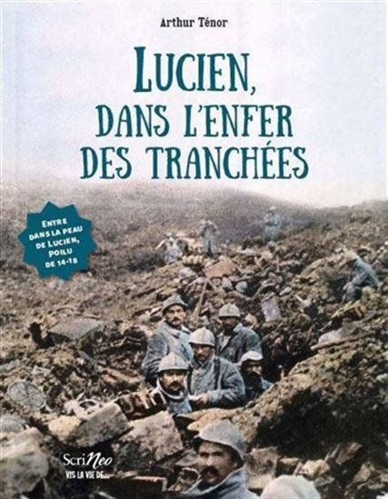 Lucien, dans l&#39;enfer des tranchées - ARTHUR TÉNOR