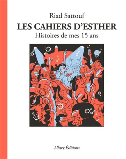 Les Cahiers d&#39;Esther #06 Histoires de mes 15 ans - RIAD SATTOUF