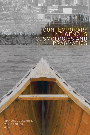 Contemporary Indigenous Cosmologies and Pragmatics - FRANÇOISE DUSSART