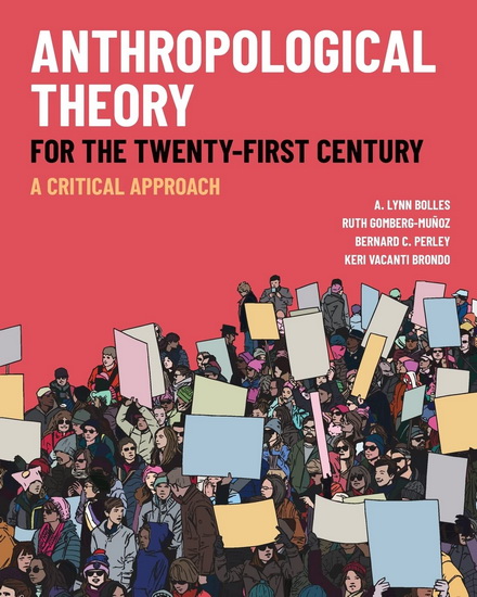 Anthropological Theory for the Twenty-First Century - A LYNN BOLLES