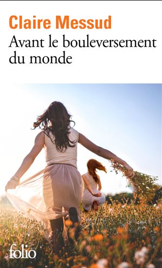 Avant le bouleversement du monde - CLAIRE MESSUD