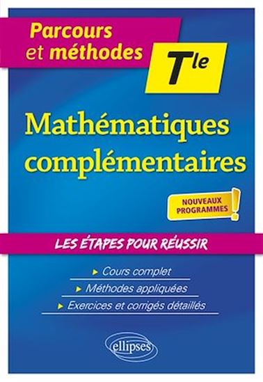 Mathématiques complémentaires - Terminale - nouveaux programmes - ÉRIC LECLERCQ