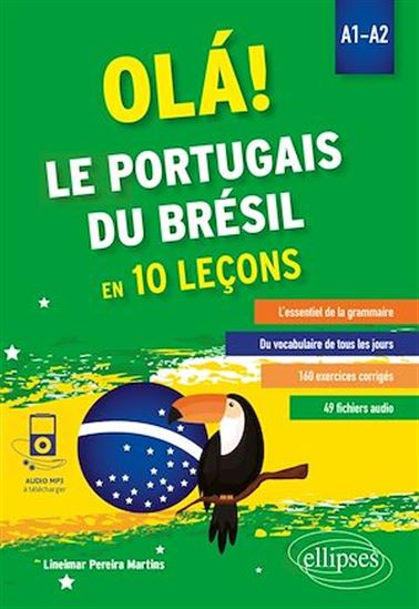 OLÁ! Le portugais du Brésil en 10 leçons. A1-A2 (avec fichiers audio) - LINEIMAR PEREIRA MARTINS