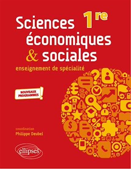 Spécialité Sciences économiques et sociales - Première - nouveaux programmes - PHILIPPE DEUBEL (COORD.)