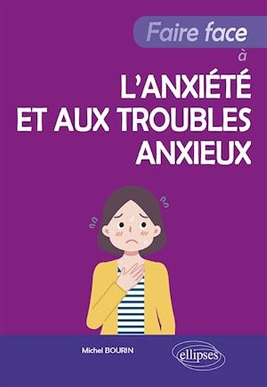 Faire face à l’anxiété et aux troubles anxieux - MICHEL BOURIN