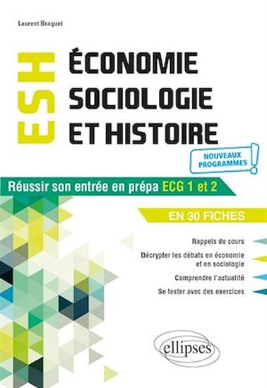 Économie, Sociologie et Histoire du monde contemporain. Réussir son entrée en prépa ECG1 et 2 en 30 fiches  - Nouveaux programmes - LAURENT BRAQUET