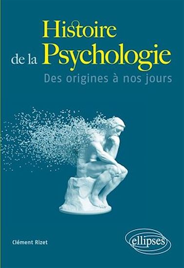 Histoire de la psychologie : des origines à nos jours - CLÉMENT RIZET