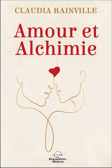 Claudia Rainville Amour Et Alchimie Croissance Personnelle Livres Renaud Bray Com Livres Cadeaux Jeux