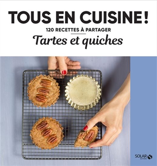 Tartes et quiches N. éd. - COLLECTIF