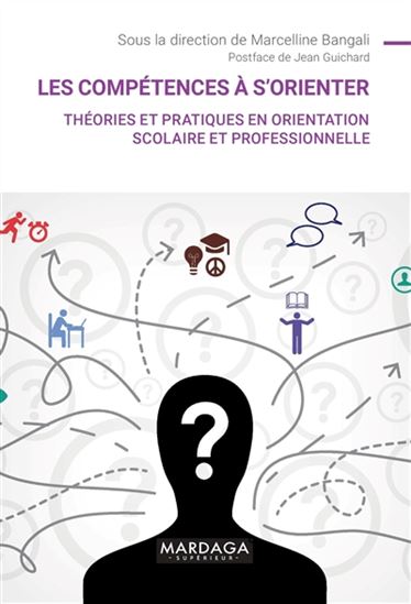 Les Compétences à s&#39;orienter : théories et pratiques en orientation scolaire et professionnelle - MARCELLINE BANGALI