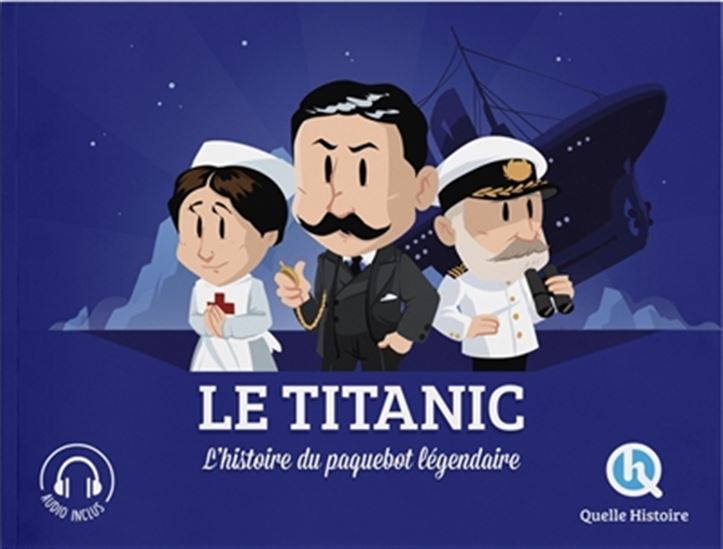 Le Titanic : l'histoire du paquebot légendaire - COLLECTIF