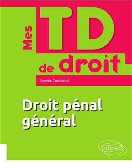 Droit pénal général - SOPHIE CORIOLAND