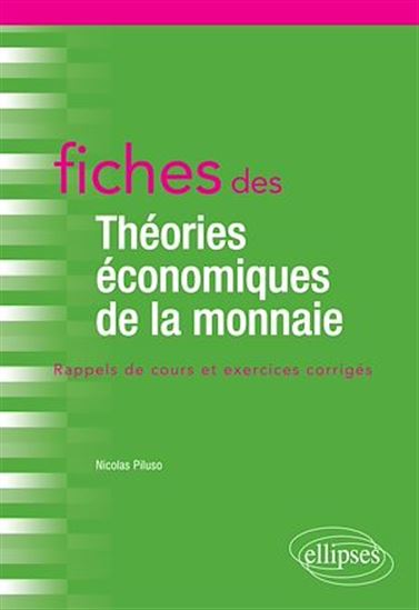 Fiches des Théories économiques de la monnaie - NICOLAS PILUSO
