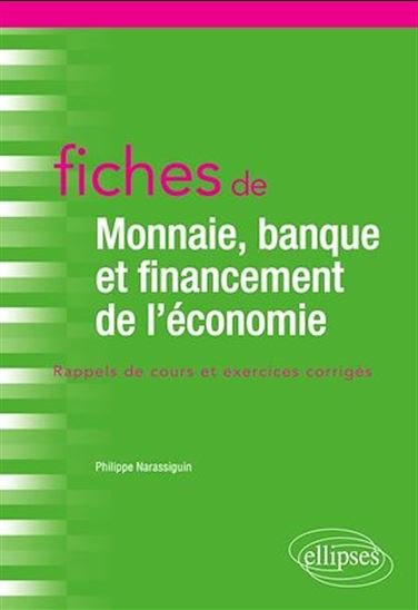 Fiches de Monnaie, banque et financement de l'économie - PHILIPPE NARASSIGUIN