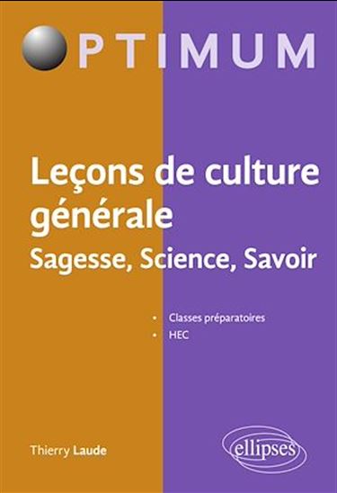 Leçons de culture générale : sagesse, science, savoir - THIERRY LAUDE