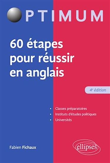 60 étapes pour réussir en anglais : classes préparatoires, instituts d'études politiques, universités 4e éd. - FABIEN FICHAUX
