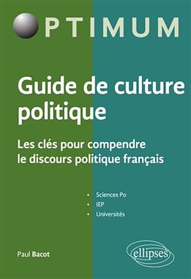 Guide de culture politique : les clés pour comprendre le discours politique français - PAUL BACOT