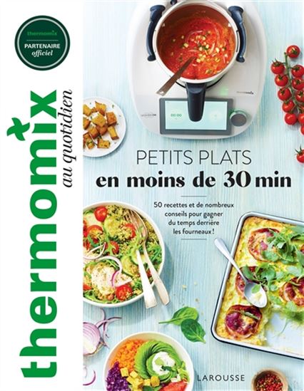 Thermomix au quotidien : petits plats en moins de 30 min - ISABELLE GUERRE - ALINE PRINCET