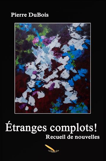 Étranges complots - PIERRE DUBOIS