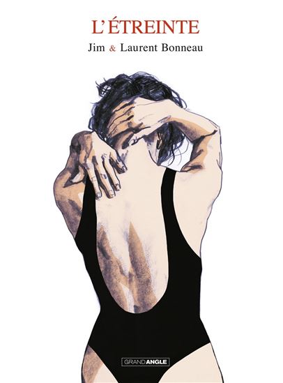 L&#39;Étreinte - Tome 1 - Histoire complète - LAURENT BONNEAU - JIM