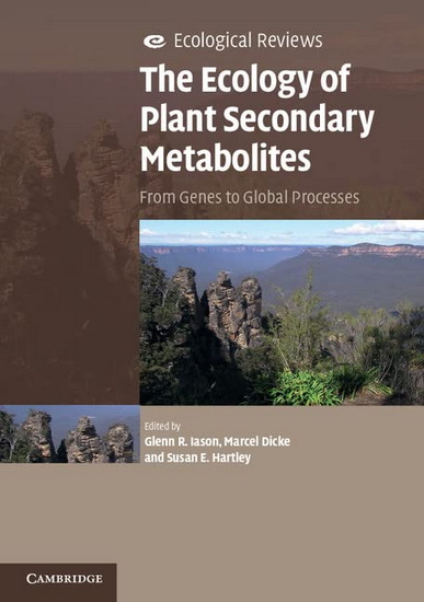 The Ecology of Plant Secondary Metabolites: From Genes to Global Processes - GLENN R IASON & AL