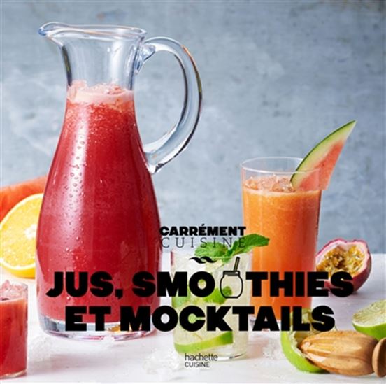 Jus, smoothies & mocktails N. éd. - COLLECTIF