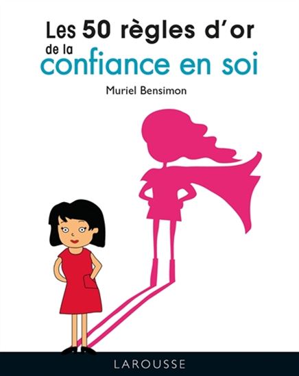 Les 50 règles de la confiance en soi N. éd. - MURIEL BENSIMON