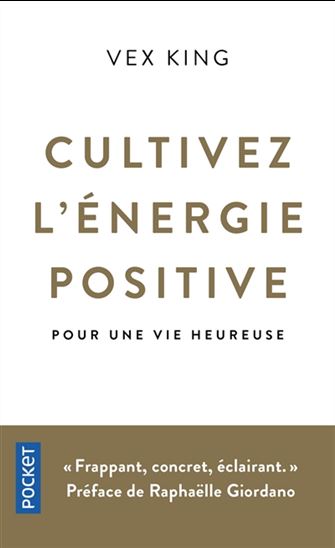 Cultivez l'énergie positive : pour une vie heureuse - VEX KING