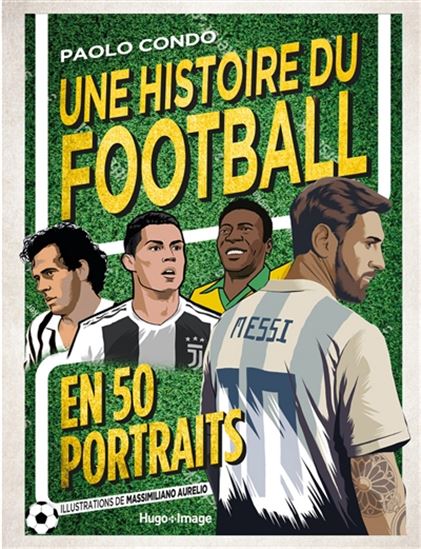 Une histoire du football en 50 portraits - PAOLO CONDO - MASSIMILIANO AURELIO
