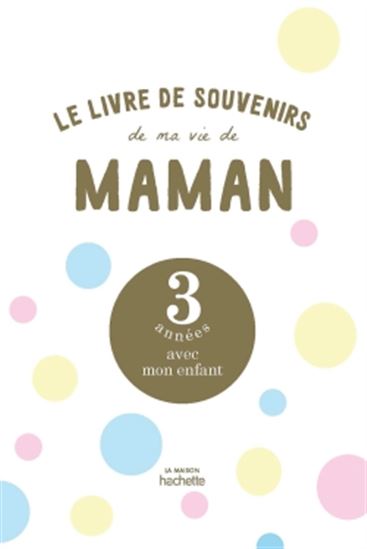 Le Livre de souvenirs de ma vie de maman : 3 années avec mon enfant - MANON LIDUENA