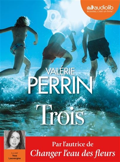 Trois (CD MP3 : 18 h 11 min) - VALÉRIE PERRIN
