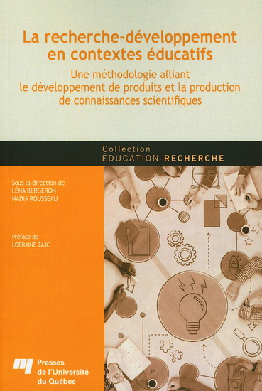 La Recherche-développement en contextes éducatifs - NADIA ROUSSEAU - LÉNA BERGERON