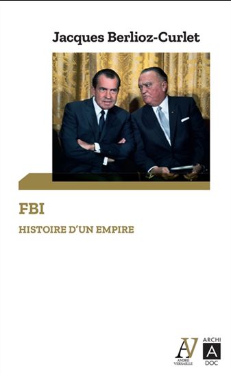 FBI : histoire d'un empire - JACQUES BERLIOZ-CURLET