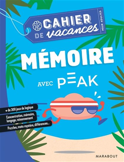 Cahier de vacances pour adultes : mémoire avec Peak - COLLECTIF