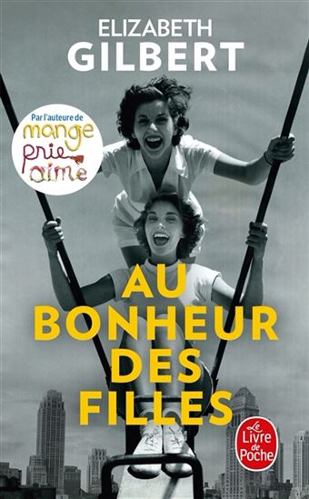 Au bonheur des filles - ELIZABETH GILBERT