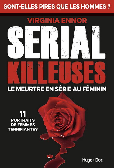 Serial killeuses : le meurtre en série au féminin - VIRGINIA ENNOR