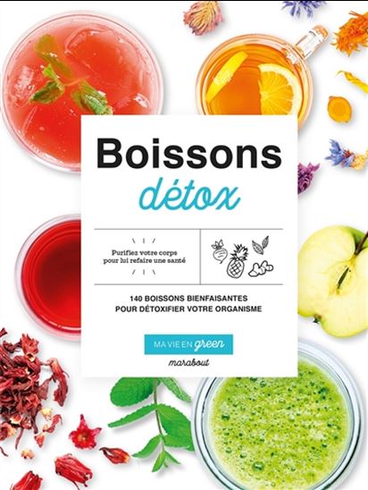Boissons détox : 140 boissons bienfaisantes pour détoxifier votre organisme - FERN GREEN