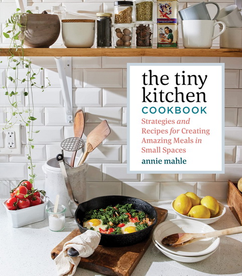 The Tiny Kitchen Cookbook - ANNIE MAHLE