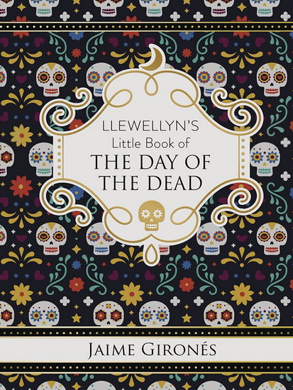Llewellyn&#39;s Little Book of the Day of the Dead - JAIME GIRONÉS