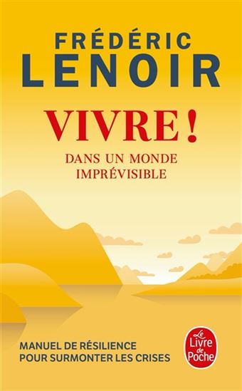 Vivre ! : dans un monde imprévisible - FRÉDÉRIC LENOIR